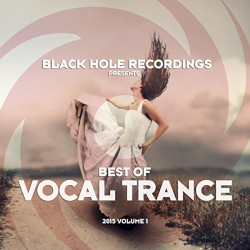 Black Hole Recordings presents Best of Vocal Trance 2015, Volume 1