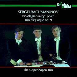 Trio élégiaque op. posth. & Trio élégiaque op. 9