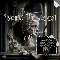 Bring The Goon Out