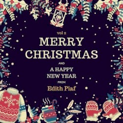 Merry Christmas and A Happy New Year from Edith Piaf, Vol. 2