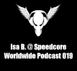 Speedcore Worldwide Podcast 019