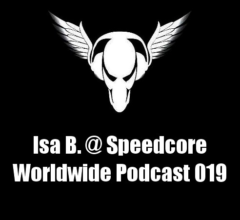 Speedcore Worldwide Podcast 019