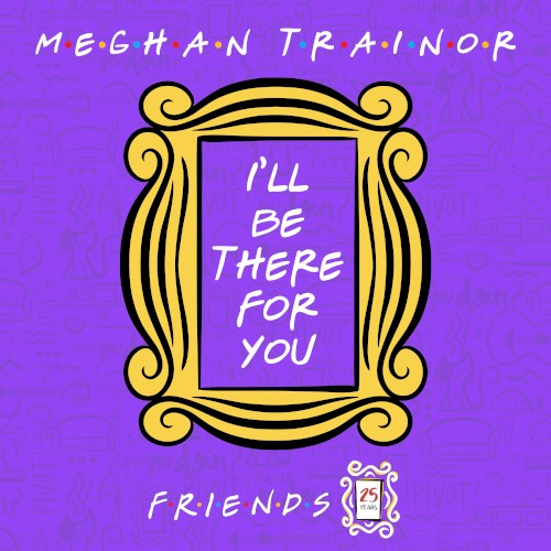 I’ll Be There for You