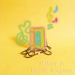 Mixtape 2: Electric Boogaloo