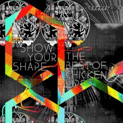 Show Your Shape - The Best Of Chicken Lips
