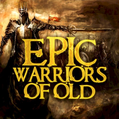 Epic Warriors of Old