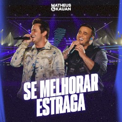 Se melhorar estraga