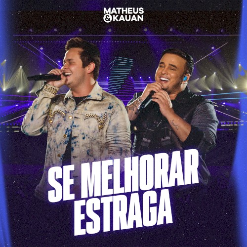 Se melhorar estraga