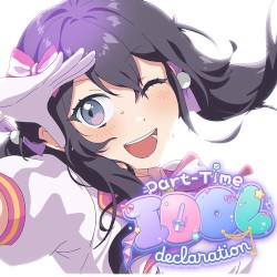Part-Time Idol Declaration