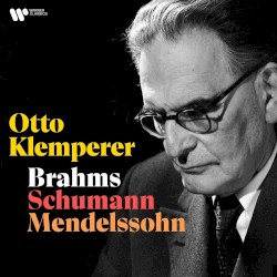 Brahms / Schumann / Mendelssohn