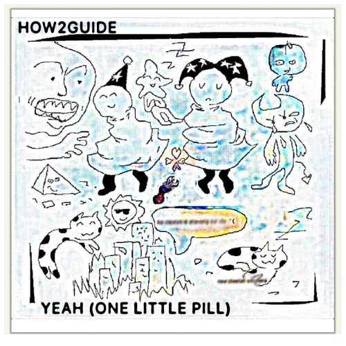How2Guide/Yeah (one little pill)