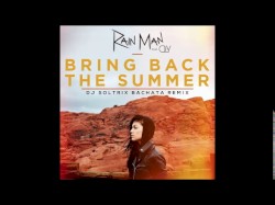 Bring Back the Summer (DJ Soltrix bachata remix)