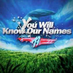 You Will Know Our Names