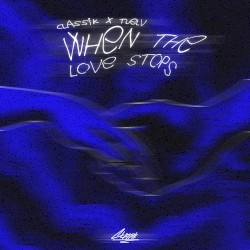 When the Love Stops