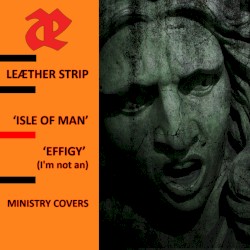Isle of Man / Effigy (I'm Not an)