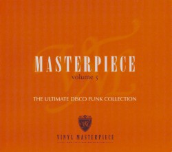 Masterpiece, Volume 5: The Ultimate Disco Funk Collection