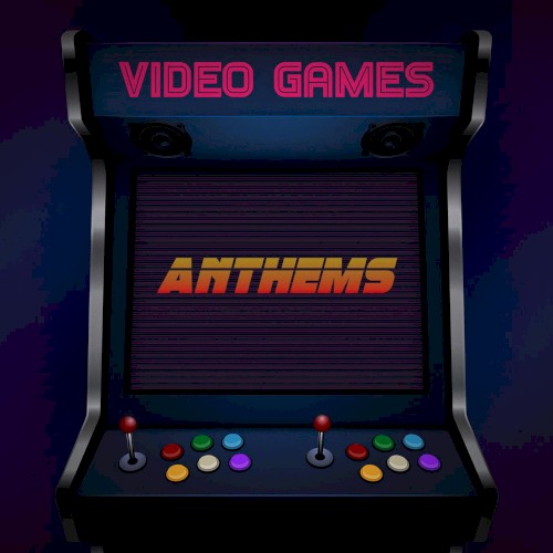 Video Games Anthems