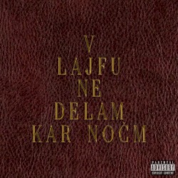 V Lajfu Ne Delam Kar Nočm
