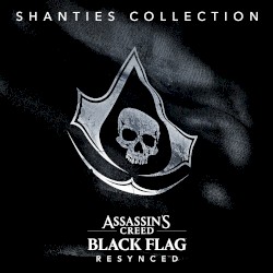 Assassin’s Creed Black Flag: Resynced – Sea Shanties Ultimate Collection (Original Game Soundtrack)