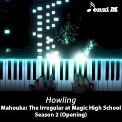Howling (From "Mahouka: The Irregular at Magic High School Season 2") [Opening]
