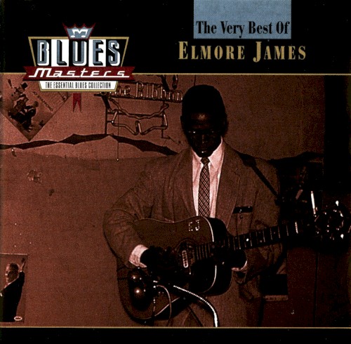 Blues Masters: The Very Best of Elmore James