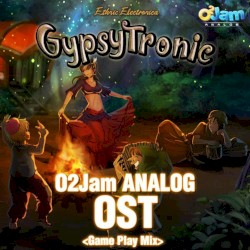 O2Jam Analog - 'Gypsy Tronic' (Original Soundtrack)