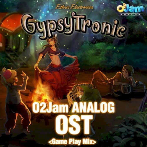O2Jam Analog - 'Gypsy Tronic' (Original Soundtrack)