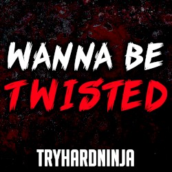 Wanna Be Twisted