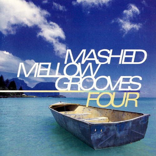 Mashed Mellow Grooves, Volume 4