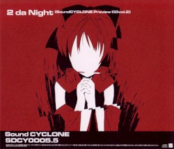 2 da Night [Sound CYCLONE Preview CD vol.2]