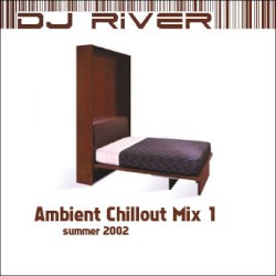 Ambient Chillout Mix 1 - Summer 2002