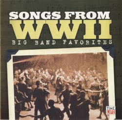 Songs from WWII: Big Band Favorites