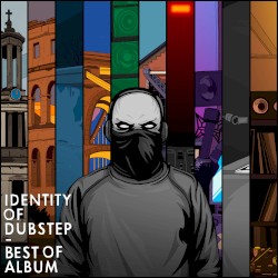 IDENTITY OF DUBSTEP - BEST OF