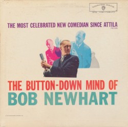 The Button‐Down Mind of Bob Newhart: The Most Celebrated New Comedian Since Attila (the Hun)