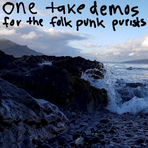 One Take Demos for the Folk Punk Purists