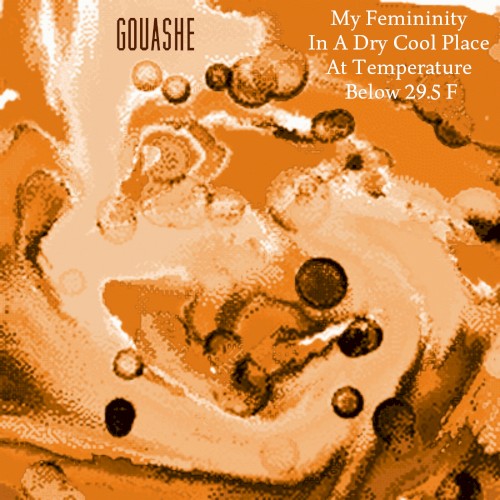 My Femininity In A Dry Cool Place At Temperature Below 29.5 F