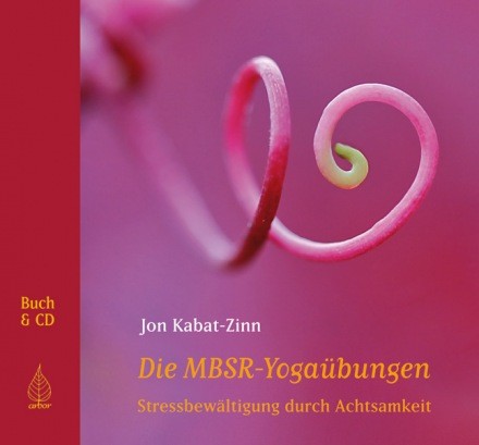 Die MBSR-Yogaübungen: Stressbewältigung durch Achtsamkeit