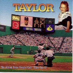 Taylor: The Album Some People Call "Time Out II"
