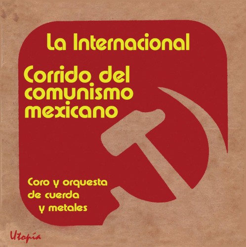 La Internacional: Corrido del comunismo mexicano