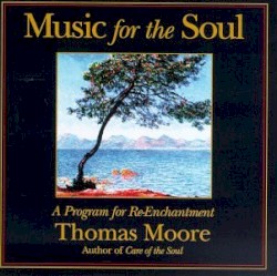 Music for the Soul (A Program for Re-Enchantment)