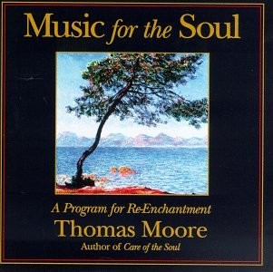 Music for the Soul (A Program for Re-Enchantment)