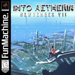 INTO AETHERIA: NEWVEMBER VII