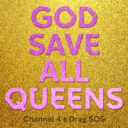 God Save All Queens