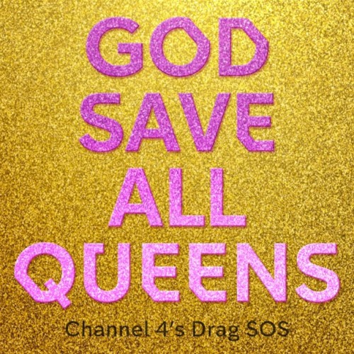God Save All Queens