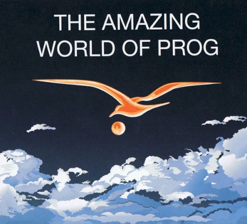 The Amazing World of Prog