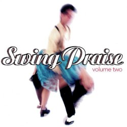 Swing Praise Volume Two