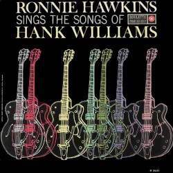 Ronnie Hawkins Sings the Songs of Hank Williams