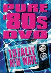 Pure ’80s DVD: Totally New Wave