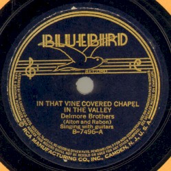 In That Vine Covered Chapel in the Valley / 'Cause I Don't Mean to Cry When You're Gone