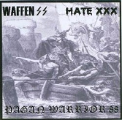 Waffen SS / Hate XXX / Pagan Warrior 88